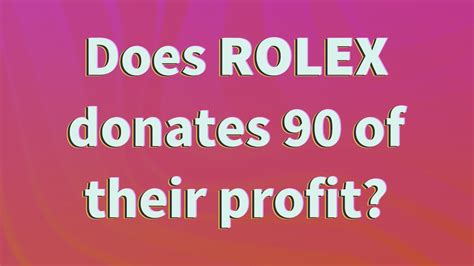 does rolex donates 90 of their profits|does rolex pay taxes.